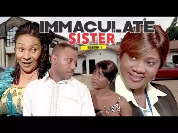 Video: Immaculate Sisters 1 - Latest Nigerian Nollywoood Movies 2018